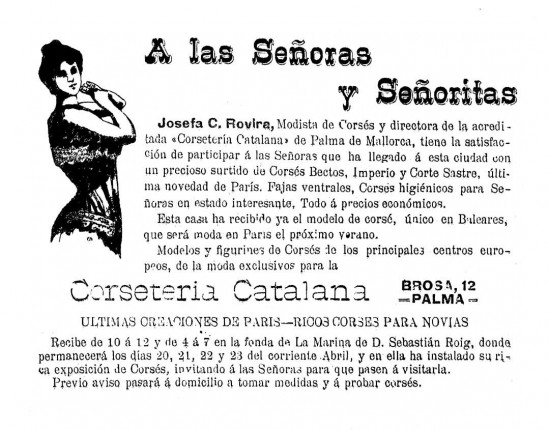 <i class="fa fa-chevron-circle-right" aria-hidden="true"></i> La acreditada Corsetería Catalana de Palma ofrecía así sus productos en 1910. <i class="fa fa-square" aria-hidden="true"></i> Las tiendas de moda y textil también se dirigían a ellas